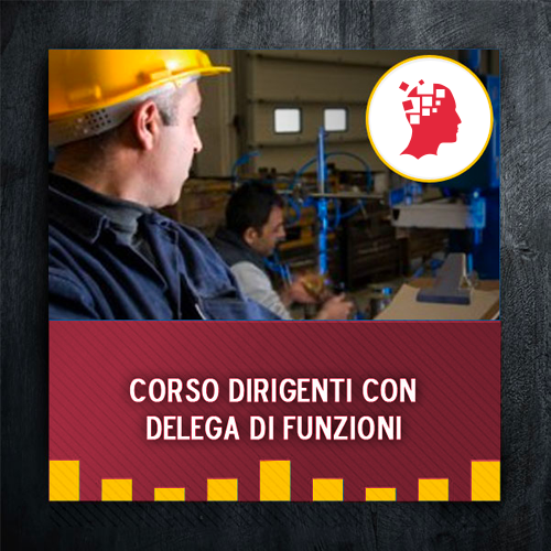 Corso per dirigenti con delega di funzioni