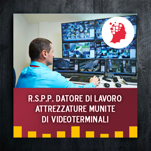 Integrazione R.S.P.P. Datore di Lavoro - Attrezzature munite di videoterminali